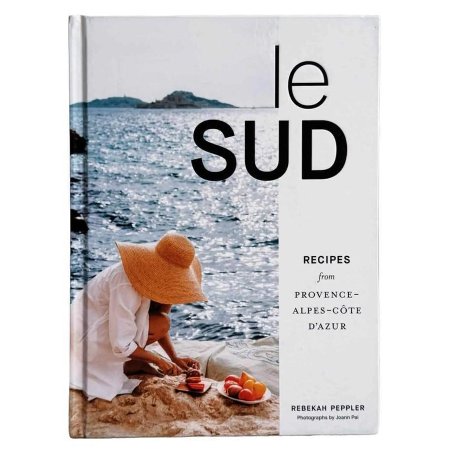 Le Sud: Recipes From Provence-Alpes-Cote d'Azur