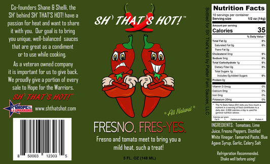 Fresno, Fres-Yes. hot sauce by SH' THAT'S HOT!