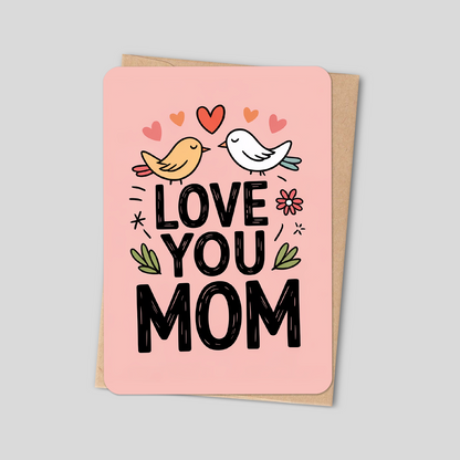 Love You Mom Bird Card