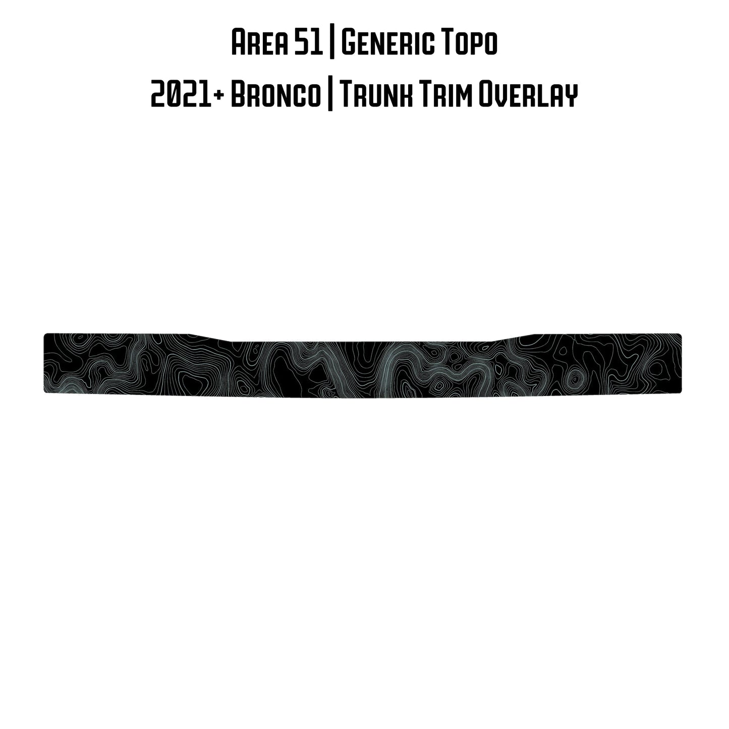 Topo Trunk Trim Overlay / Protector - 2021+ Bronco