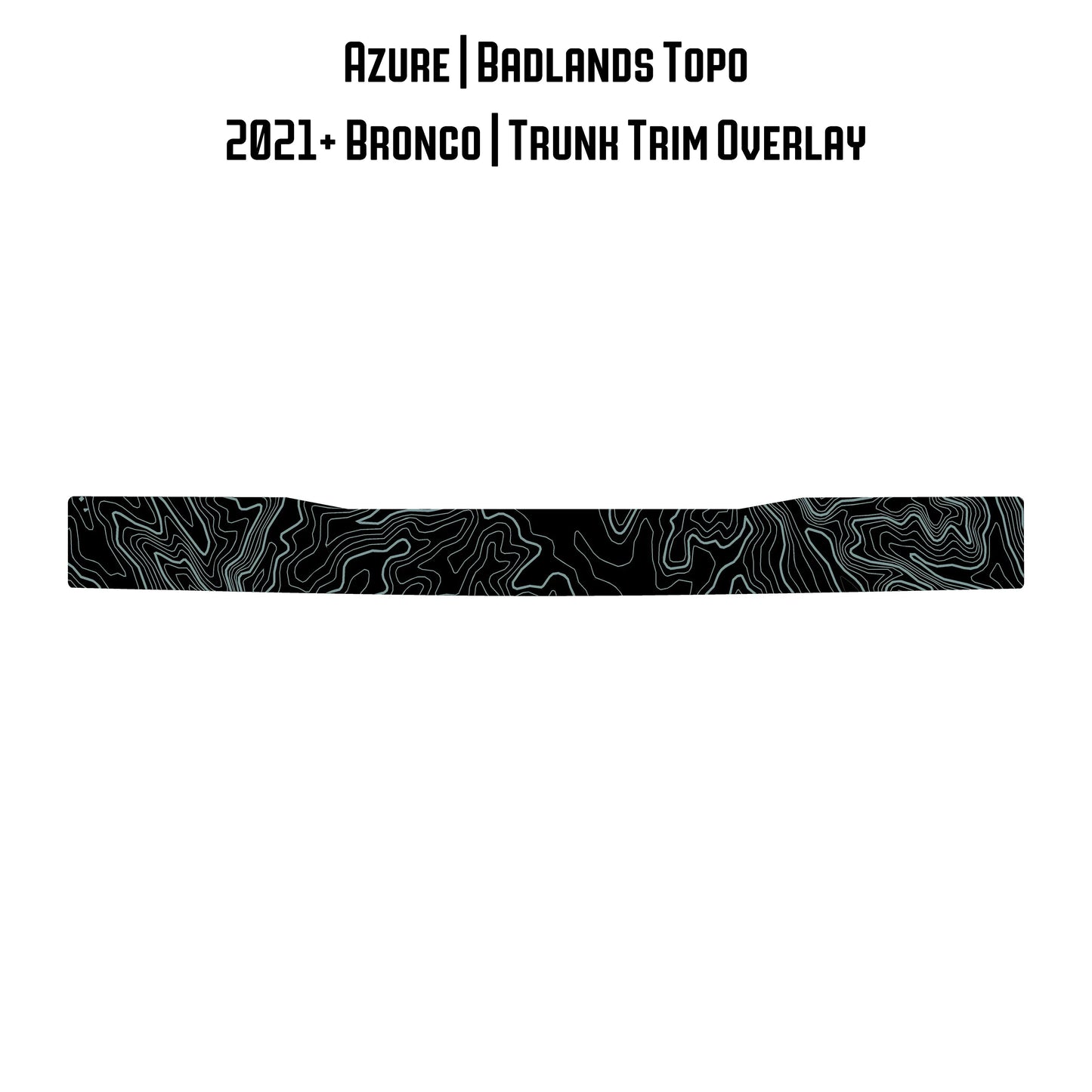 Topo Trunk Trim Overlay / Protector - 2021+ Bronco