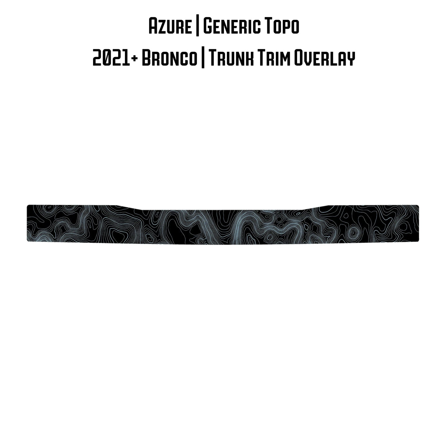 Topo Trunk Trim Overlay / Protector - 2021+ Bronco